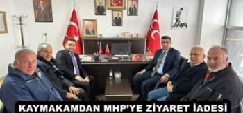 KAYMAKAMDAN MHP’YE ZİYARET İADESİ