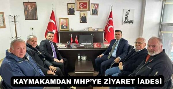 KAYMAKAMDAN MHP’YE ZİYARET İADESİ