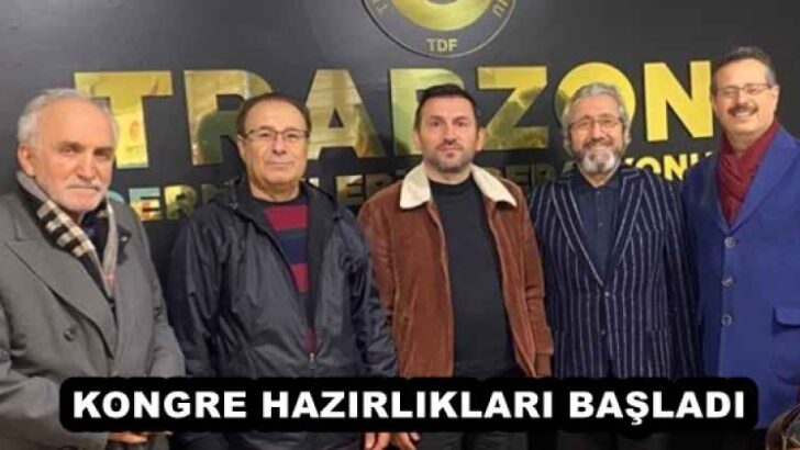 KONGRE HAZIRLIKLARI BAŞLADI