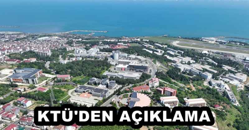 KTÜ'DEN AÇIKLAMA