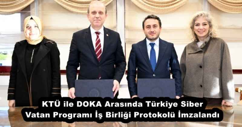 ktu_ile_doka_arasinda_turkiye_siber_vatan_programi_is_birligi_protokolu_imzalandi_h56279_c87df KTÜ ile DOKA Arasında Türkiye Siber Vatan Programı İş Birliği Protokolü İmzalandı