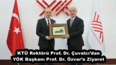 KTÜ Rektörü Prof. Dr. Çuvalcı’dan YÖK Başkanı Prof. Dr. Özvar’a Ziyaret