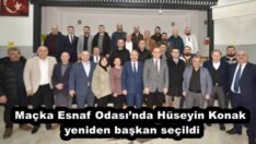 Maçka Esnaf Odası’nda Hüseyin Konak yeniden başkan seçildi