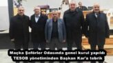 Maçka Şoförler Odasında genel kurul yapıldı  TESOB yönetiminden Başkan Kar’a tebrik