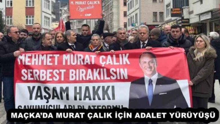 MAÇKA’DA MURAT ÇALIK İÇİN ADALET YÜRÜYÜŞÜ 