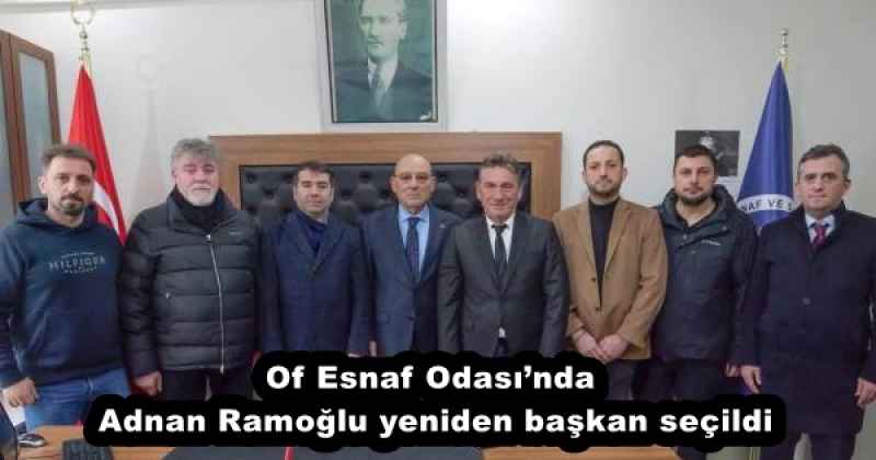 Of Esnaf Odası’nda Adnan Ramoğlu yeniden başkan seçildi