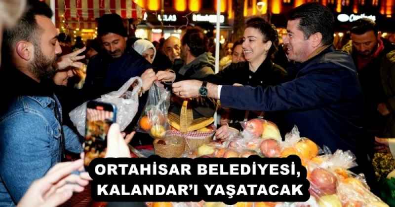 ORTAHİSAR BELEDİYESİ, KALANDAR’I YAŞATACAK
