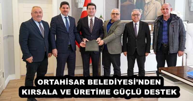 ORTAHİSAR BELEDİYESİ’NDEN KIRSALA VE ÜRETİME GÜÇLÜ DESTEK
