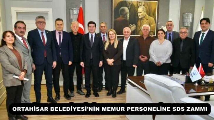 ORTAHİSAR BELEDİYESİ’NİN MEMUR PERSONELİNE SDS ZAMMI