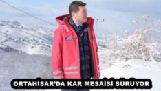 ORTAHİSAR’DA KAR MESAİSİ SÜRÜYOR
