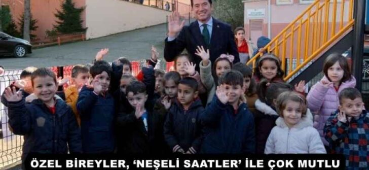 ÖZEL BİREYLER, ‘NEŞELİ SAATLER’ İLE ÇOK MUTLU