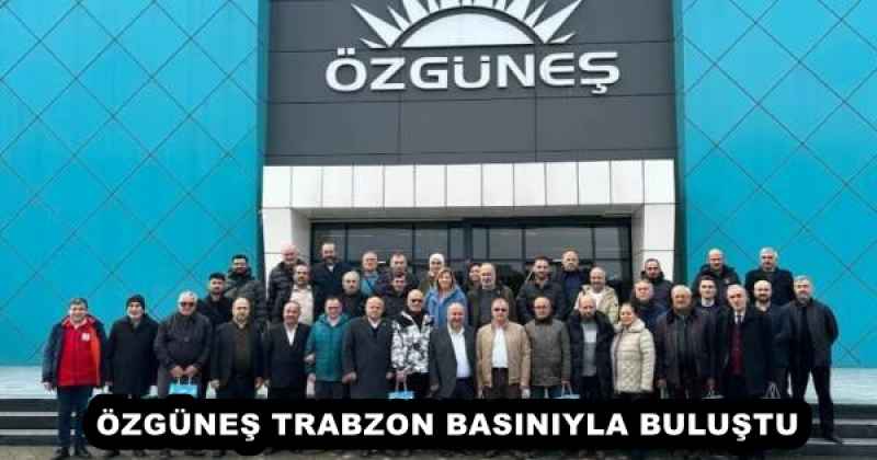 ozgunes_trabzon_basiniyla_bulustu_h56421_042c7 ÖZGÜNEŞ TRABZON BASINIYLA BULUŞTU