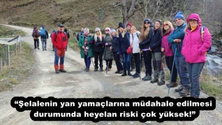 “Şelalenin yan yamaçlarına müdahale edilmesi durumunda heyelan riski çok yüksek!”