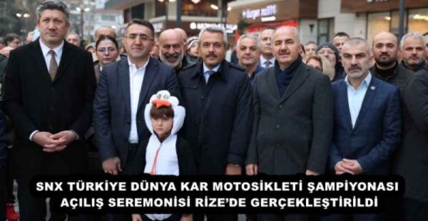 SNX TÜRKİYE DÜNYA KAR MOTOSİKLETİ ŞAMPİYONASI  AÇILIŞ SEREMONİSİ RİZE’DE GERÇEKLEŞTİRİLDİ