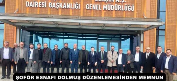 ŞOFÖR ESNAFI DOLMUŞ DÜZENLEMESİNDEN MEMNUN