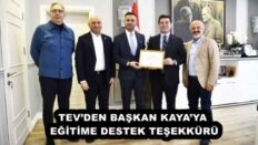 TEV’DEN BAŞKAN KAYA’YA EĞİTİME DESTEK TEŞEKKÜRÜ