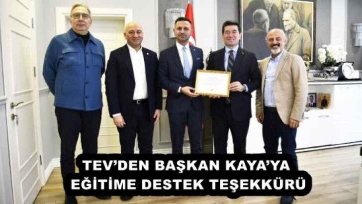 TEV’DEN BAŞKAN KAYA’YA EĞİTİME DESTEK TEŞEKKÜRÜ