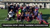 TRABZON EKİBİ ZİRVE TAKİBİNİ SÜRDÜRÜYOR