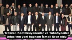 Trabzon Konfeksiyoncular ve Tuhafiyeciler Odası’nın yeni başkanı İsmail Eren oldu