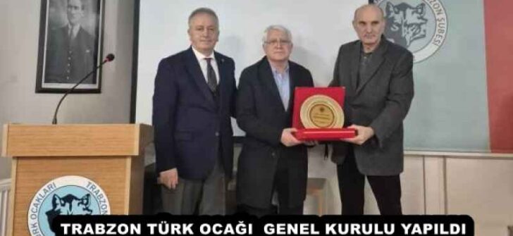 TRABZON TÜRK OCAĞI  GENEL KURULU YAPILDI