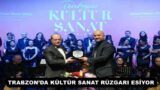 TRABZON’DA KÜLTÜR SANAT RÜZGARI ESİYOR