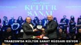 TRABZON’DA KÜLTÜR SANAT RÜZGARI ESİYOR