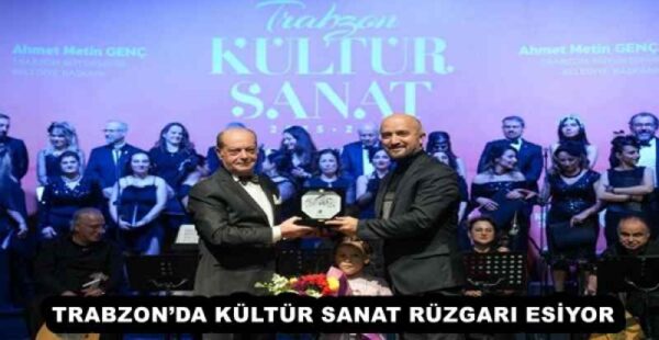 TRABZON’DA KÜLTÜR SANAT RÜZGARI ESİYOR