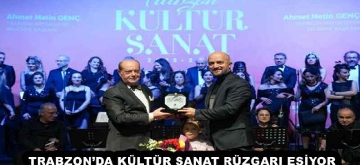TRABZON’DA KÜLTÜR SANAT RÜZGARI ESİYOR