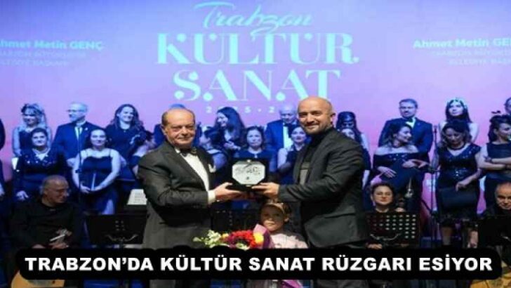 TRABZON’DA KÜLTÜR SANAT RÜZGARI ESİYOR