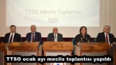 TTSO ocak ayı meclis toplantısı yapıldı