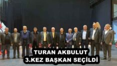 TURAN AKBULUT 3.KEZ BAŞKAN SEÇİLDİ