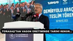 TÜRASAŞ’TAN VAGON ÜRETİMİNDE TARİHİ REKOR…