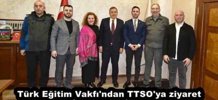 Türk Eğitim Vakfı’ndan TTSO’ya ziyaret