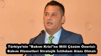 Türkiye’nin “Bakım Krizi”ne Milli Çözüm Önerisi: Bakım Hizmetleri Stratejik İstihdam Alanı Olmalı