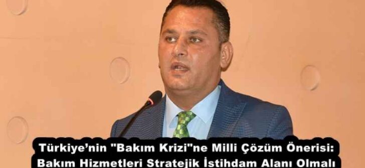 Türkiye’nin “Bakım Krizi”ne Milli Çözüm Önerisi: Bakım Hizmetleri Stratejik İstihdam Alanı Olmalı