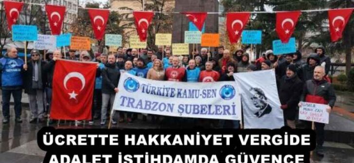 ÜCRETTE HAKKANİYET VERGİDE ADALET İSTİHDAMDA GÜVENCE 