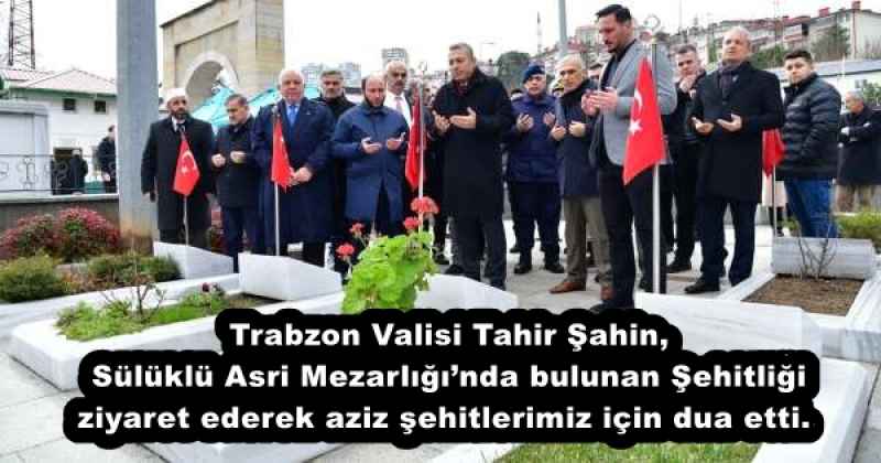 Vali Tahir Şahin Şehitliği Ziyaret Etti