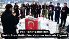 Vali Tahir Şahin’den Şehit Eren Bülbül’ün Kabrine Anlamlı Ziyaret