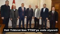 Vali Yıldırım’dan TTSO’ya veda ziyareti