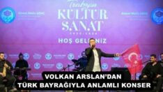 VOLKAN ARSLAN’DAN TÜRK BAYRAĞIYLA ANLAMLI KONSER