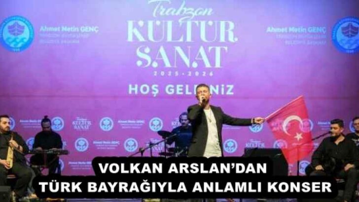 VOLKAN ARSLAN’DAN TÜRK BAYRAĞIYLA ANLAMLI KONSER