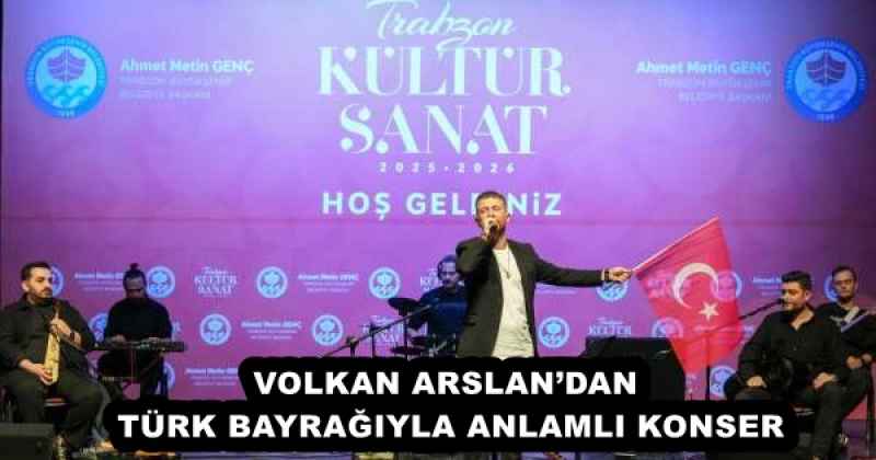 VOLKAN ARSLAN’DAN TÜRK BAYRAĞIYLA ANLAMLI KONSER