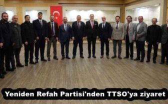 Yeniden Refah Partisi’nden TTSO’ya ziyaret