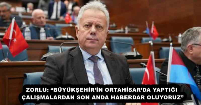 zorlu_buyuksehirin_ortahisarda_yaptigi_calismalardan_son_anda_haberdar_oluyoruz_h56429_63add ZORLU: “BÜYÜKŞEHİR’İN ORTAHİSAR’DA YAPTIĞI ÇALIŞMALARDAN SON ANDA HABERDAR OLUYORUZ”