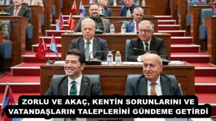 ZORLU VE AKAÇ, KENTİN SORUNLARINI VE VATANDAŞLARIN TALEPLERİNİ GÜNDEME GETİRDİ