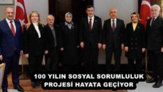 100 YILIN SOSYAL SORUMLULUK PROJESİ HAYATA GEÇİYOR 
