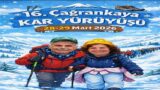 16. İKİZDERE ÇAĞRANKAYA KAR YÜRÜYÜŞÜ 27-28-29 MART TARİHİNDE YAPILACAKTIR