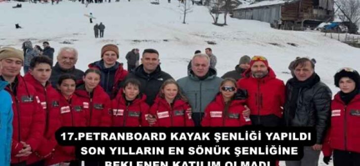 17.PETRANBOARD KAYAK ŞENLİĞİ YAPILDI  SON YILLARIN EN SÖNÜK ŞENLİĞİNE BEKLENEN KATILIM OLMADI