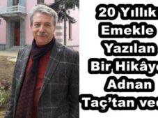 20 Yıllık Emekle Yazılan Bir Hikâye: Adnan Taç’tan veda