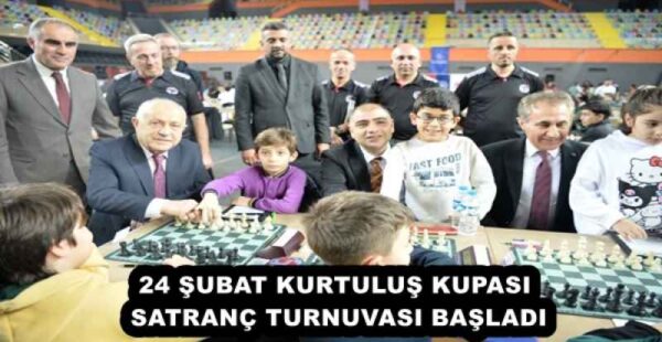 24 ŞUBAT KURTULUŞ KUPASI SATRANÇ TURNUVASI BAŞLADI